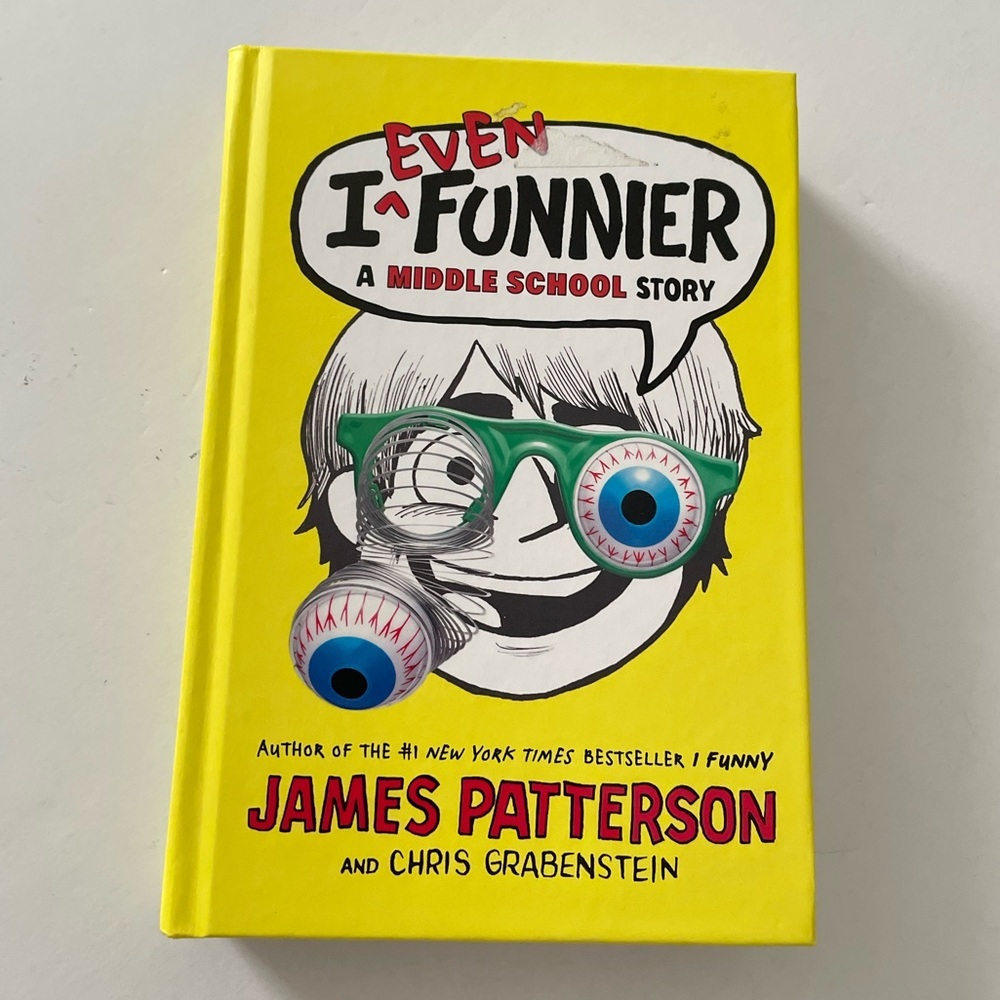 I Even Funnier a Middle School Story By James Patterson [Hardcover] Book